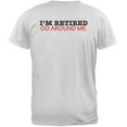 thumbnail image 1 of I'm Retired Go Around Me White Adult T-Shirt - 4X-Large, 1 of 1
