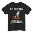 thumbnail image 1 of I'm Retired I Don't Have To I Don't Want Funny Horse Tee - Retirement Tee, 1 of 2