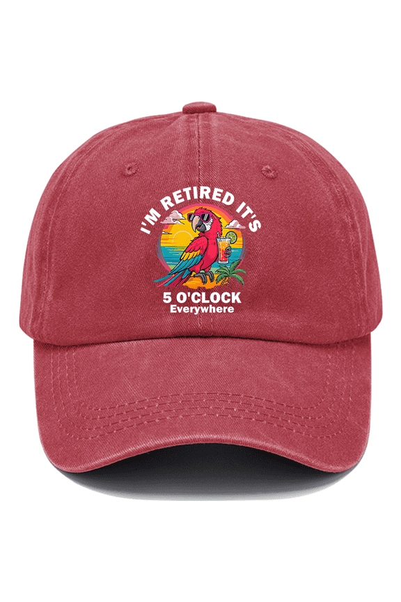 I'm Retired It's 5 O'clock Everywhere Hat I'm Retired, It's 5 O'clock Everywhere Cap Graphic Baseball Cap
