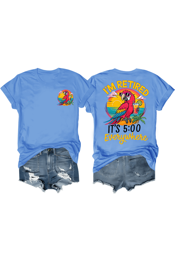 I'm Retired It's 5 O'clock Everywhere Shirt I'm Retired Shirt It's 5 O'clock Everywhere Tshirt