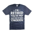 thumbnail image 1 of I'm Retired Shirt Funny Retirement Gift Tee Have Fun At Work Tomorrow Shirt (XX-Large Navy Blue), 1 of 6