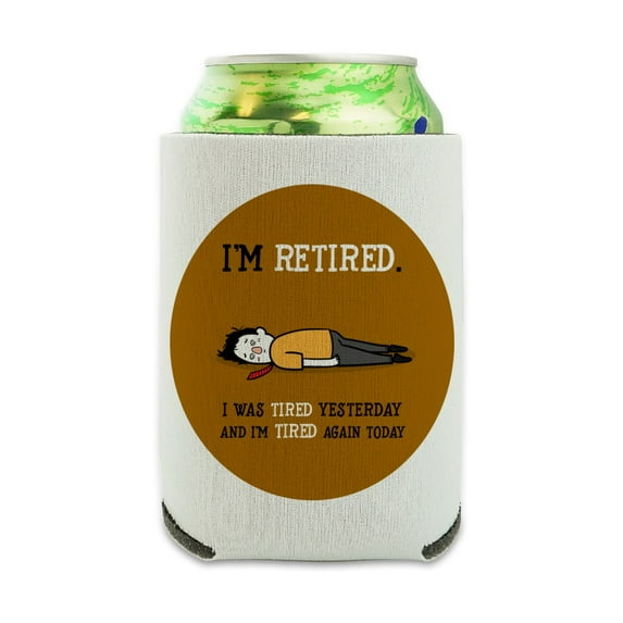 I'm Retired Tired and Tired Again Funny Can Cooler - Drink Sleeve Hugger Collapsible Insulator - Beverage Insulated Holder