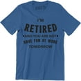thumbnail image 1 of I'm Retired You're Not Funny Have Fun At Work Gift Retirement Dad T-Shirt, 1 of 4