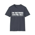 thumbnail image 1 of I'm Retired You're Not Have Fun At Work Tomorrow Men Women, 1 of 4