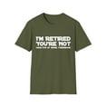 thumbnail image 1 of I'm Retired You're Not Have Fun At Work Tomorrow Men Women, 1 of 4