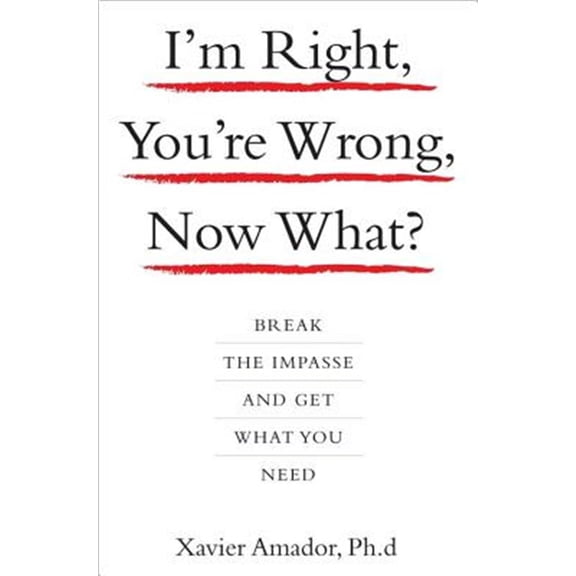 Pre-Owned I'm Right, You're Wrong, Now What?: Break the Impasse and Get What You Need (Hardcover) 1401303463 9781401303464