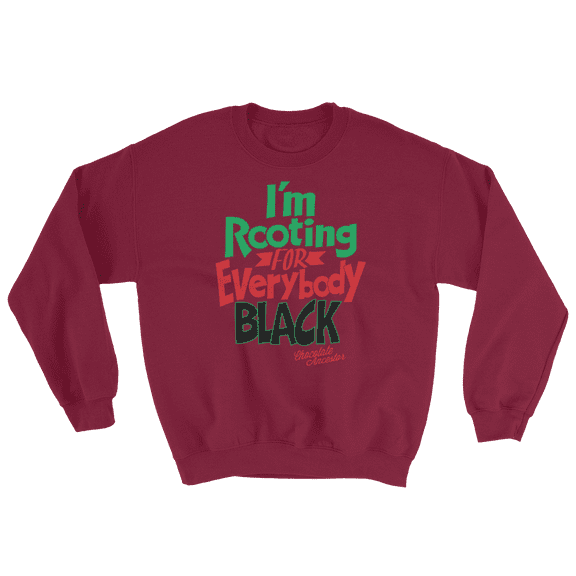I'm Rooting for Everybody Black Unisex Sweatshirt