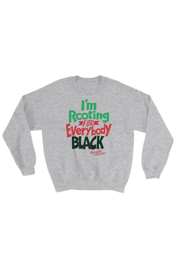 I'm Rooting for Everybody Black Unisex Sweatshirt