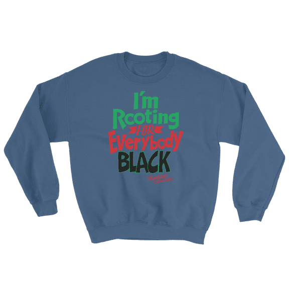 I'm Rooting for Everybody Black Unisex Sweatshirt