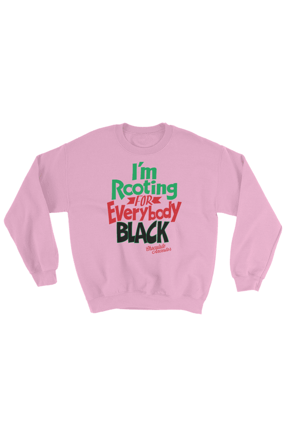 I'm Rooting for Everybody Black Unisex Sweatshirt