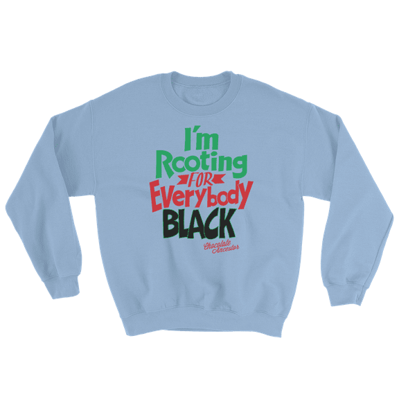 I'm Rooting for Everybody Black Unisex Sweatshirt