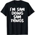 thumbnail image 1 of I'm Sam Doing Sam Things Shirt Funny Gift T-Shirt, 1 of 5