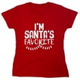 thumbnail image 1 of I'm Santa's Favorite Sarcastic Humor Novelty Funny Women's Casual Tees, 1 of 3