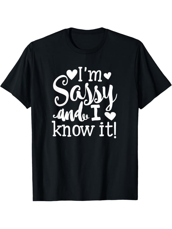 I'm Sassy and I Know it T-Shirt Cute Girly Tee T-Shirt