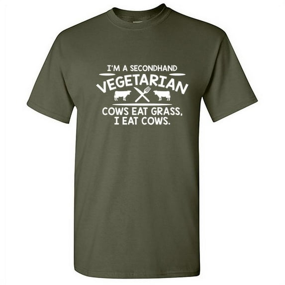 I'm a Second Hand Vegetarian Cows Eat Grass I Eat Cows Tshirt Novelty Humor Graphic Tees Sarcastic Gift For Meat Food Lovers Xmas Birthday Party Funny T Shirt
