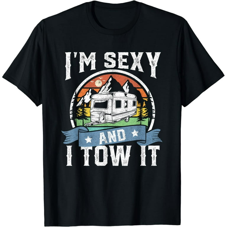 Funny Rv Camping Trailer Shirt. I Go Where I'm Towed. Funny Rv Camping Trailer Shirt. I Go Where I'm Towed.