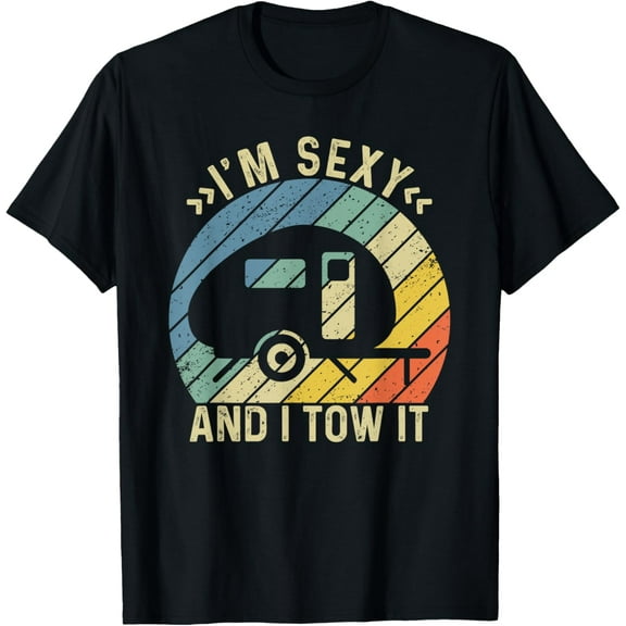 I'm Sexy And I Tow It T-Shirt