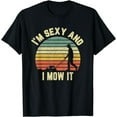 thumbnail image 1 of I'm Sexy and I Mow It Shirt Funny Retro Grass Lawn Mower T-Shirt, 1 of 3