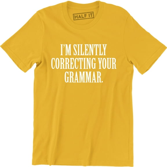 I'm Silently Correcting Your Grammar Funny English Teacher Men T-Shirt