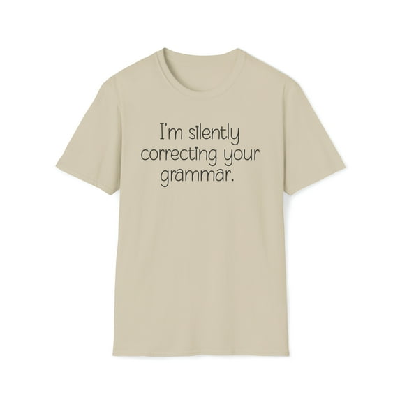 I'm Silently Correcting Your Grammar, Gildan Unisex Softstyle Shirt, S-3XL