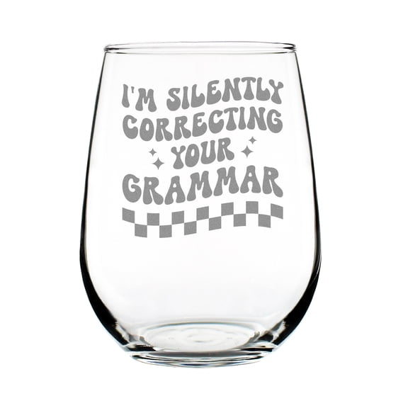 I'm Silently Correcting Your Grammar, Hand Engraved Stemless Wine Glass, Funny Grammar Gift, 17oz Etched Glass