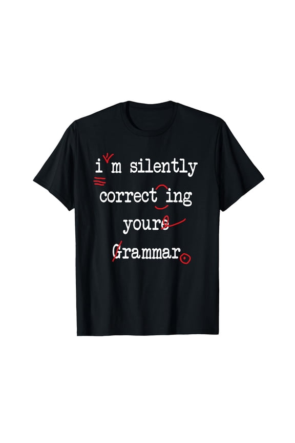 I'm Silently Correcting Your Grammar High School T-Shirt