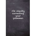 thumbnail image 1 of I'm Silently Correcting Your Grammar, (Paperback), 1 of 1