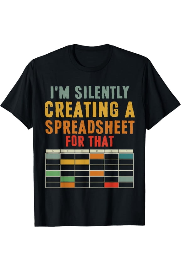 I'm Silently Creating a Spreadsheet for That Funny Actuaries T-Shirt