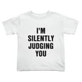 thumbnail image 1 of I'm Silently Judging You Funny Toddler T-Shirts for Boys Girls (White, 2T), 1 of 5