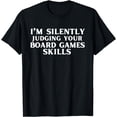 thumbnail image 1 of I'm Silently Judging Your Board Games Skills Funny BoardGame T-Shirt, 1 of 4