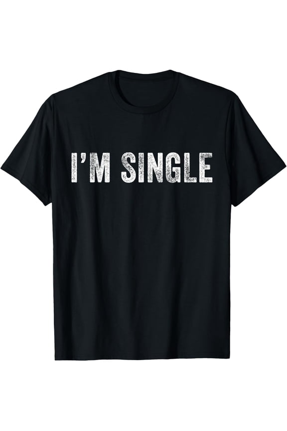 I'm Single Funny Dating Vintage Distressed Retro T-Shirt