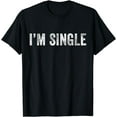 thumbnail image 1 of I'm Single Funny Sarcasm Dating Vintage Distressed Retro T-Shirt, 1 of 4