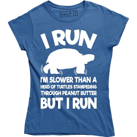 I'm Slower Than A Heard Of Turtles Stampeding Through Peanut Butter Women T-Shirt