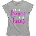 thumbnail image 1 of I'm So Awesome I Make Twins Funny Fathers Day Mother Gift Tee, 1 of 4