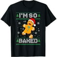 thumbnail image 1 of I'm So Baked Gingerbread Man Christmas Funny Cookie Baking T-Shirt, 1 of 3