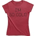 thumbnail image 1 of I'm So Cold - Winter Christmas Holiday Women's Shirt, 1 of 4