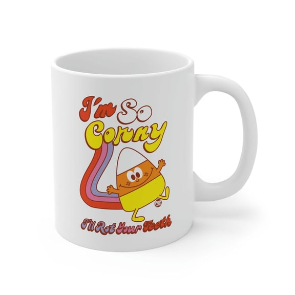 I'm So Corny I'll Rot Your Teeth Candycorn Coffee Mug