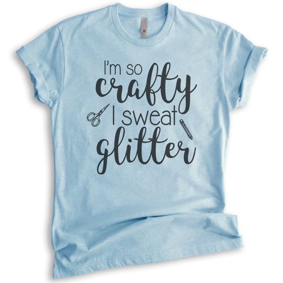 I'm So Crafty I Sweat Glitter Shirt, Unisex Women's Shirt, Craft Shirt, Crafty Shirt, Heather Light Blue, 3X-Large