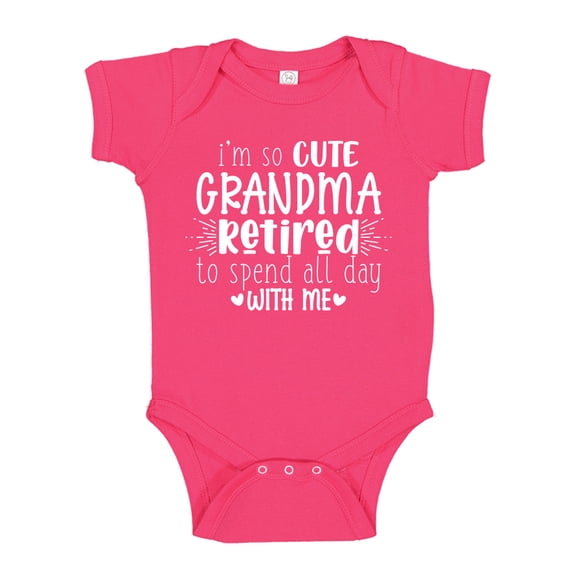 I'm So Cute Grandma Retired To Spend All Day With Me Baby Bodysuit One Piece 18 mo Cyber Pink