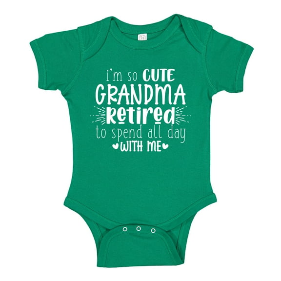 I'm So Cute Grandma Retired To Spend All Day With Me Baby Bodysuit One Piece NB Kelly Green
