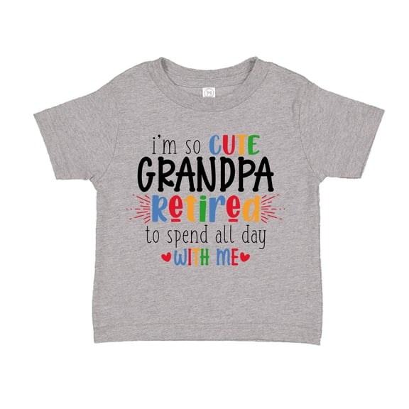 I'm So Cute Grandpa Retired To Spend All Day With Me Toddler T-Shirt 2T Athletic Heather