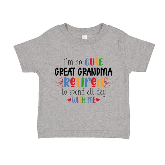 I'm So Cute Great Grandma Retired To Spend All Day With Me Toddler T-Shirt 2T Athletic Heather