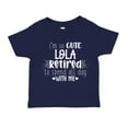 thumbnail image 1 of I'm So Cute Lola Retired To Spend All Day With Me Toddler T-Shirt 4T Navy Blue, 1 of 3