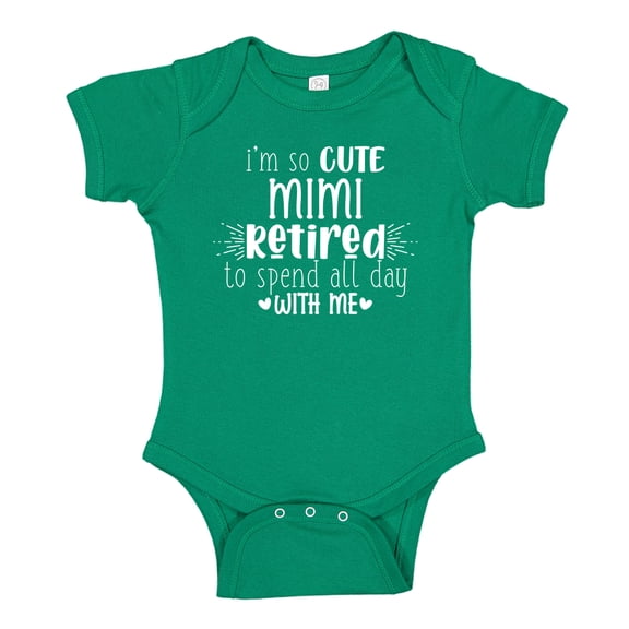 I'm So Cute Mimi Retired To Spend All Day With Me Baby Bodysuit One Piece 24 mo Kelly Green