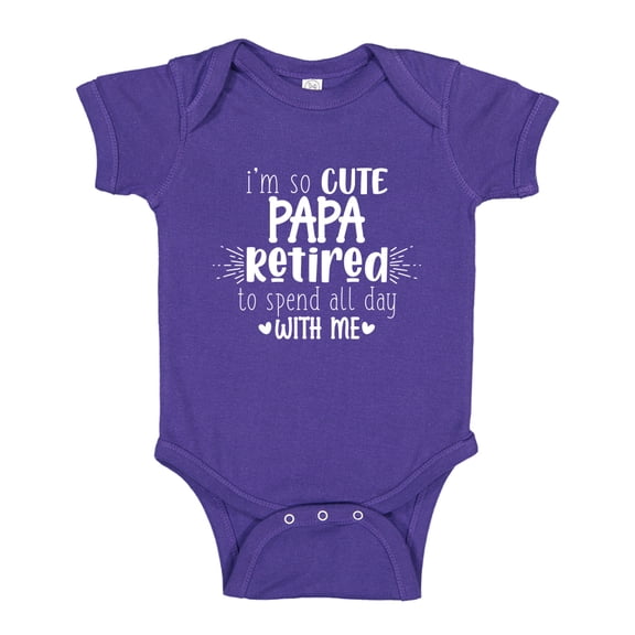 I'm So Cute Papa Retired To Spend All Day With Me Baby Bodysuit One Piece 12 mo Purple