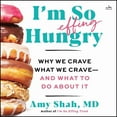 thumbnail image 1 of I'm So Effing Hungry: Why We Crave What We Crave - And What to Do about It (Audiobook), 1 of 1