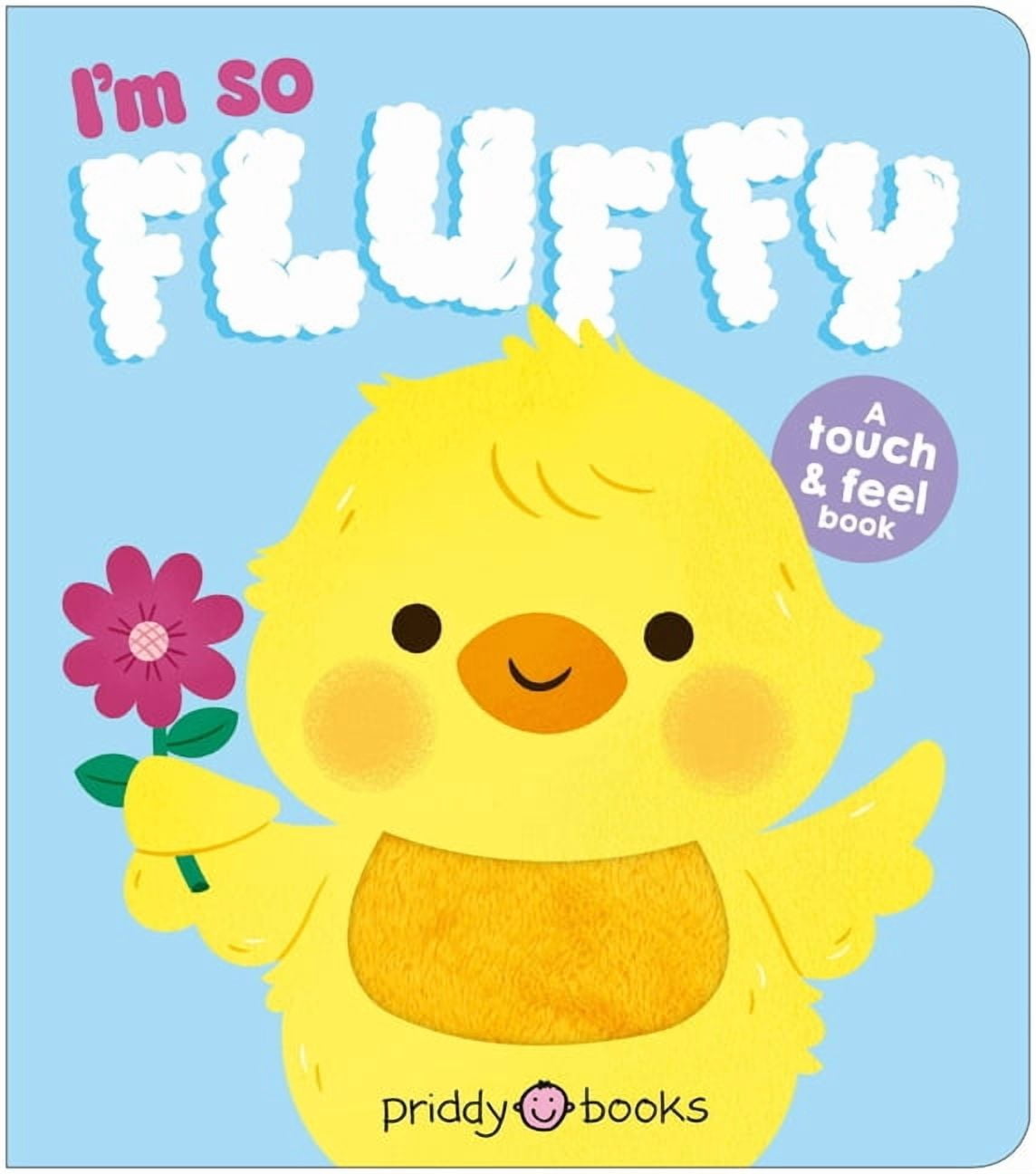 I'm So Fluffy: A Touch-And-Feel Book!, (Board Book)