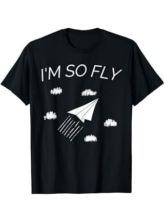 I M So Fly T Shirt