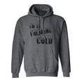 thumbnail image 1 of I'm So Freaking Cold Adult Hooded Sweatshirt, 1 of 3