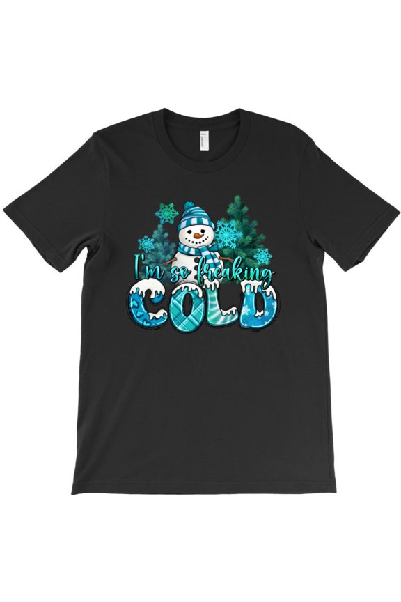 I'm So Freaking Cold Funny Snowman Holiday Graphic T-Shirt G8575, Up to 5XL